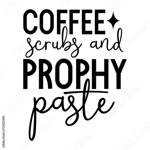 Coffee Scrubs And Prophy Paste