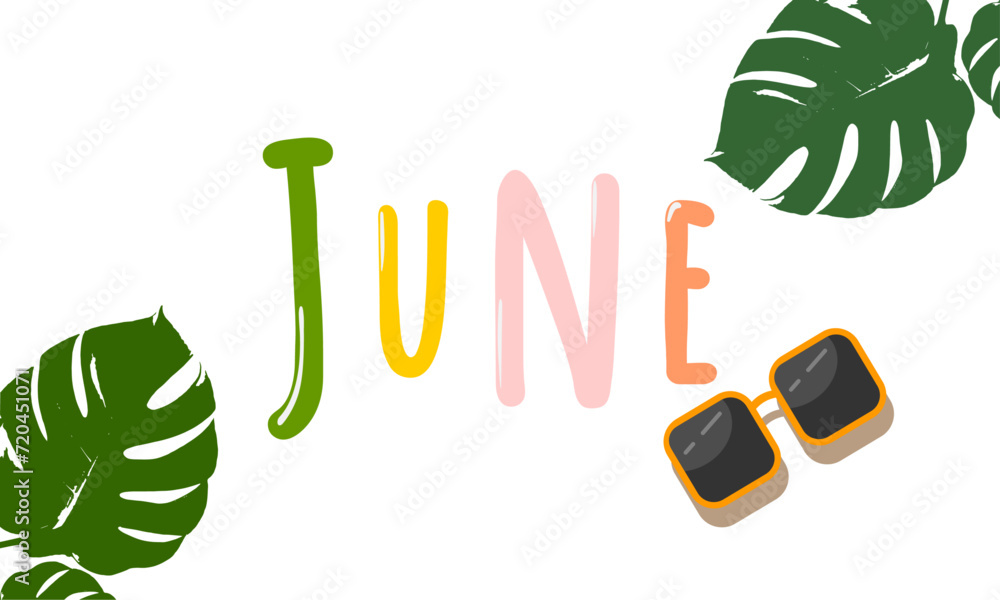 Lettering word June. Month June. Text with palm leaves and sunglasses