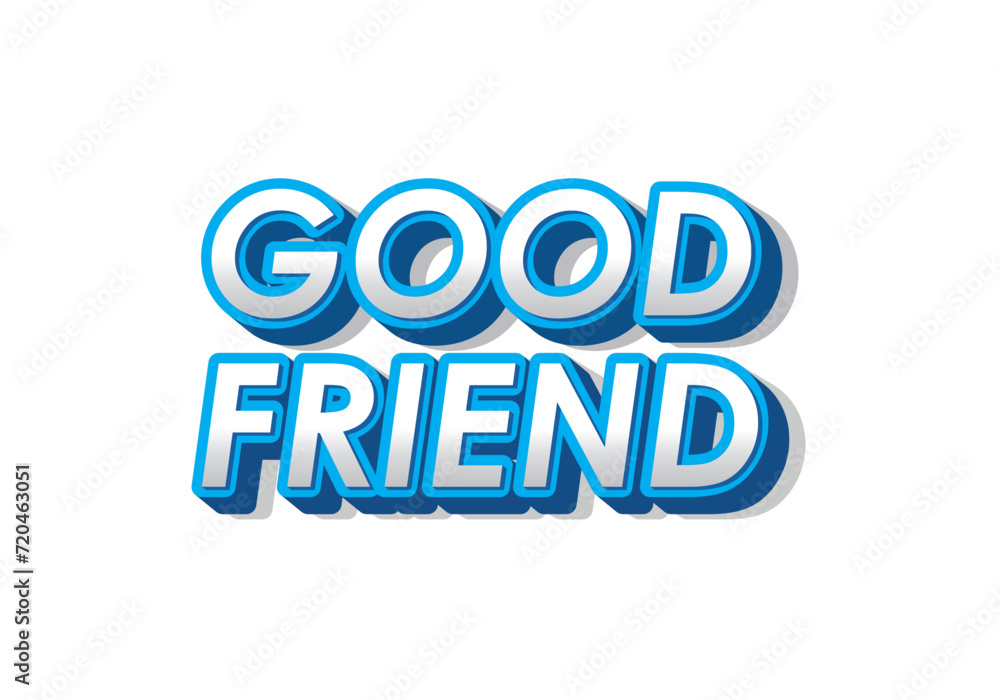 Good friend. Text effect in 3D look with gradient purple yellow color Good friend. Text effect in 3D look with gradient purple yellow color