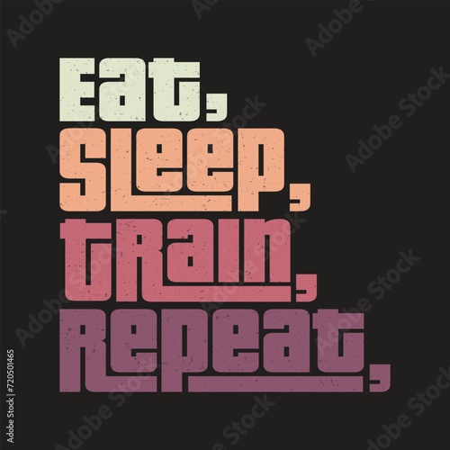 eat sleep train repeat Classic typography t-shirts