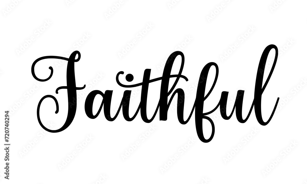 FAITHFUL – Vector text of the word faithful with beautiful calligraphy
