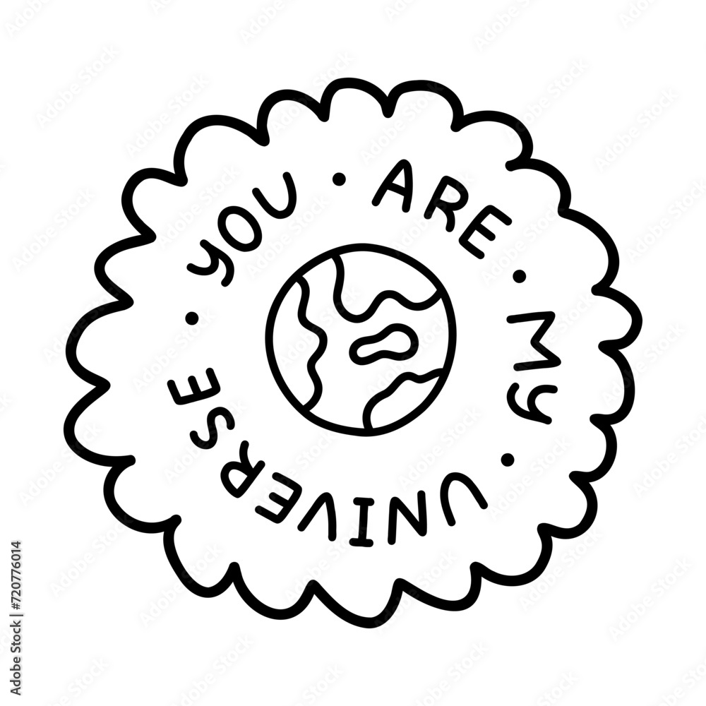 You are my universe. Handwritten lettering phrase about love for others, motivation for yourself. Cute inspirational and compliment quote in bubble. Doodle typography for sticker, poster, print You are my universe. Handwritten lettering phrase about love for others, motivation for yourself. Cute inspirational and compliment quote in bubble. Doodle typography for sticker, poster, print