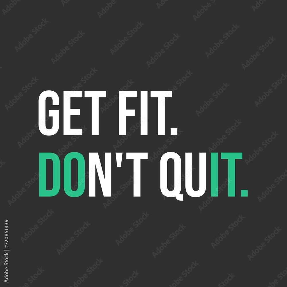 Get Fit Don't Quit. Motivational Quote Gym Poster Design. Isolated on grey background. 