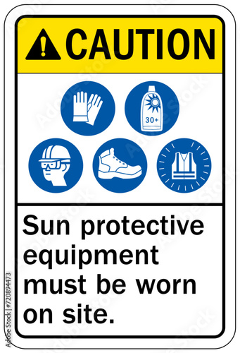 Ultraviolet safety sign sun protective equipment must be worn on site