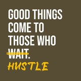 Good Things Come To Those Who Wait Hustle. Motivational Quote Vector Poster Design. Isolated on brown background. 