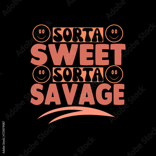 sorta sweet sorta savage SVG photo