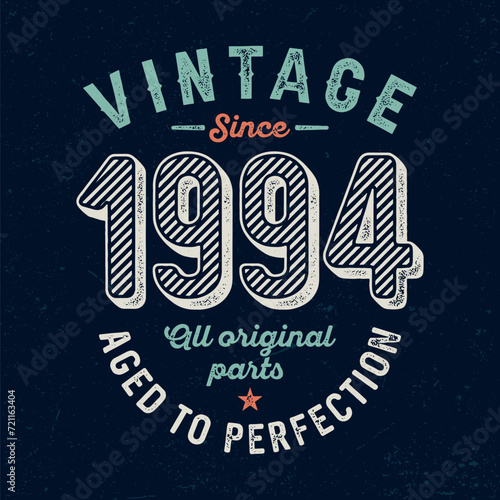 Vintage Since 1994, Aged To Perfection - Vintage Birthday Design. Good For Poster, Wallpaper, T-Shirt, Gift