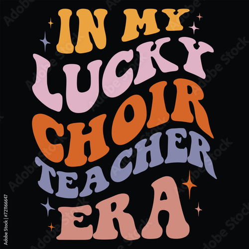 in My Lucky Choir Teacher Era