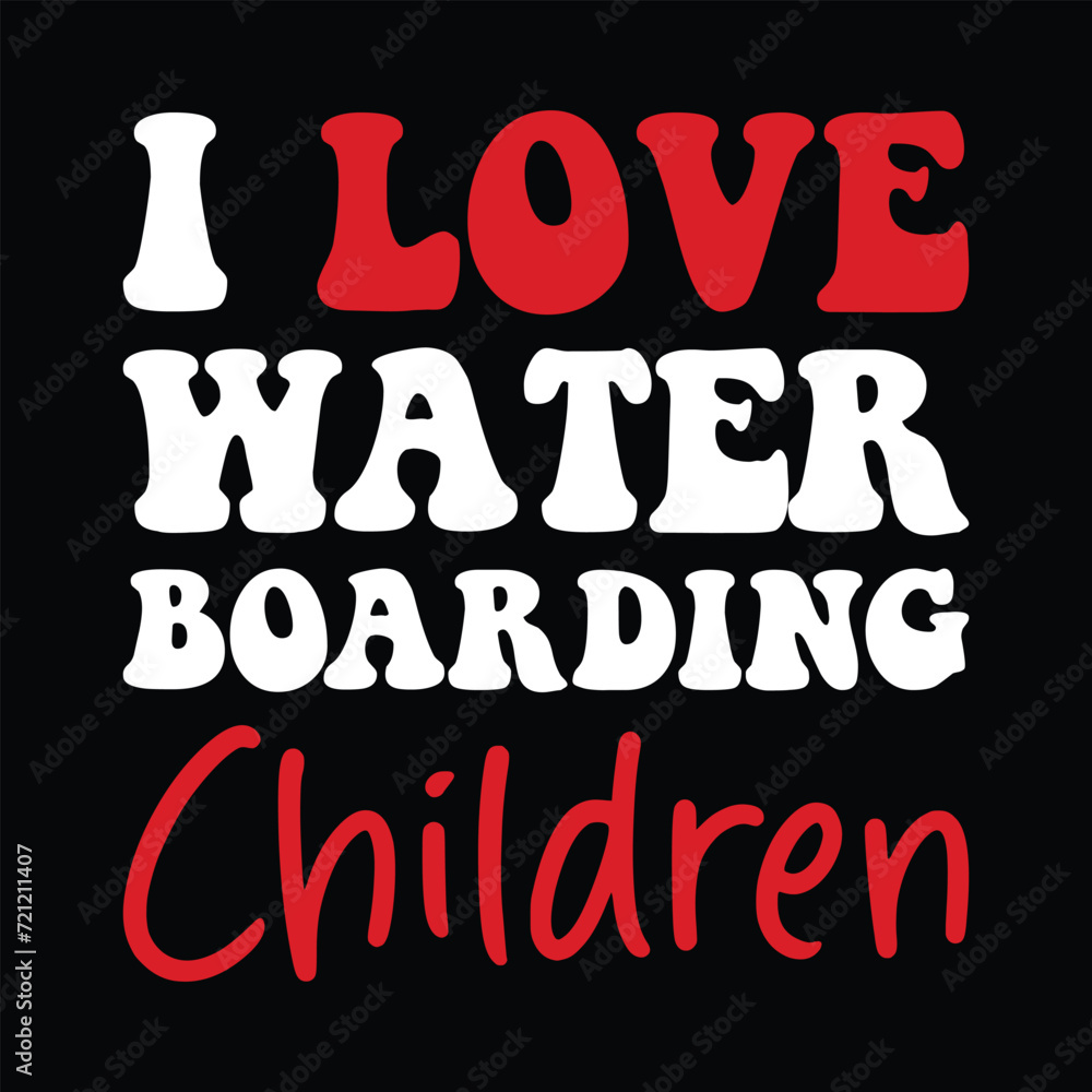 I Love Water Boarding Children