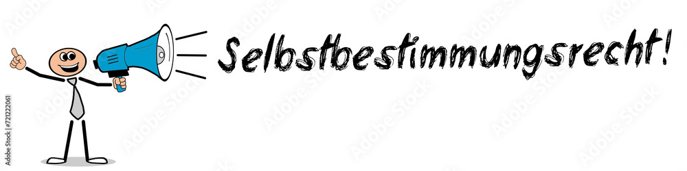 Selbstbestimmungsrecht! Selbstbestimmungsrecht!