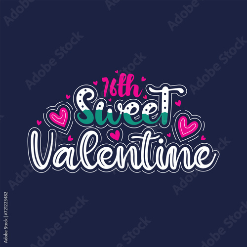 76th sweet valentine s attractive lettering design