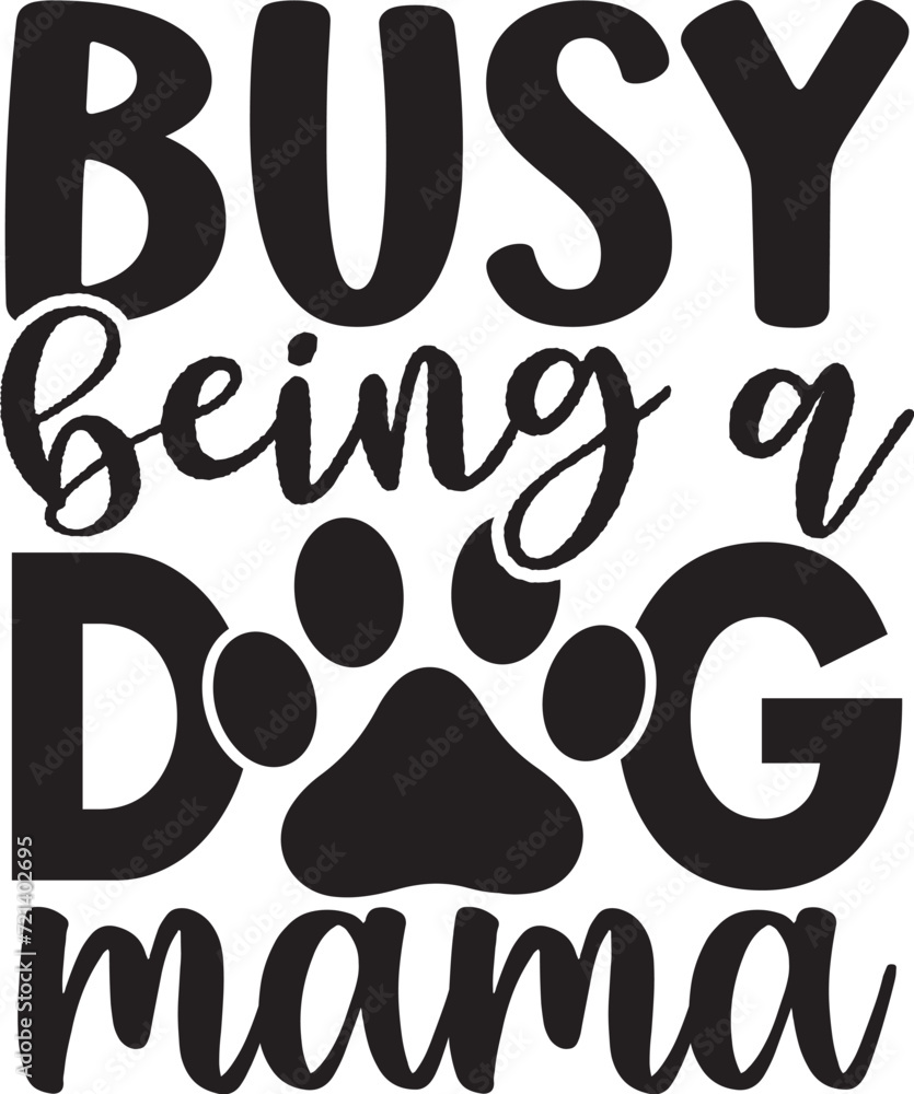 Busy Being a Dog Mama