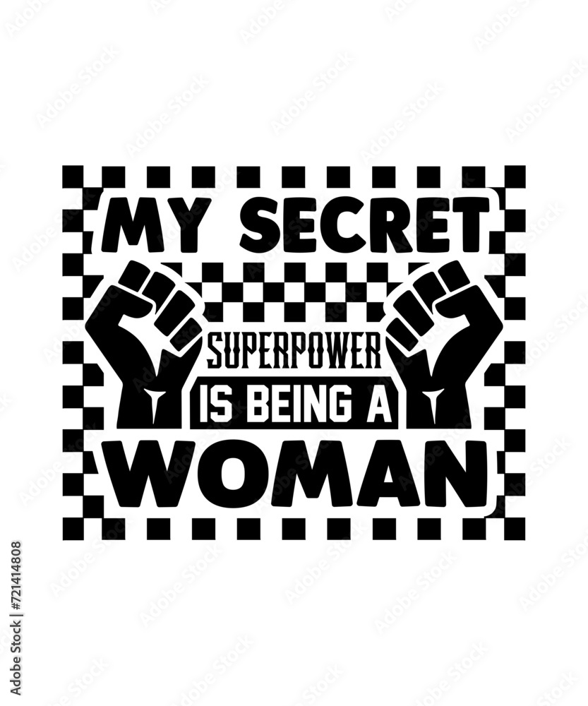 my secret superpower is being a woman