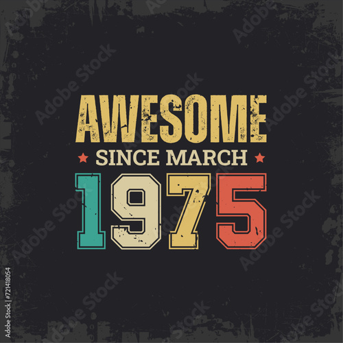 Awesome Since March 1975