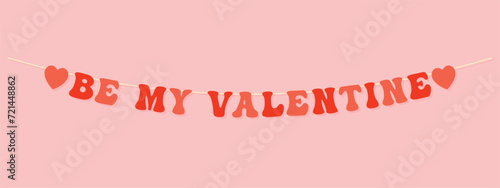 Be My Valentine banner, big letters hanging on a string, bunting decoration for Valentines day, pink and red vector illustration