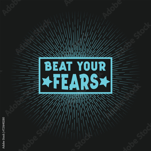 Beat your fears Motivational design