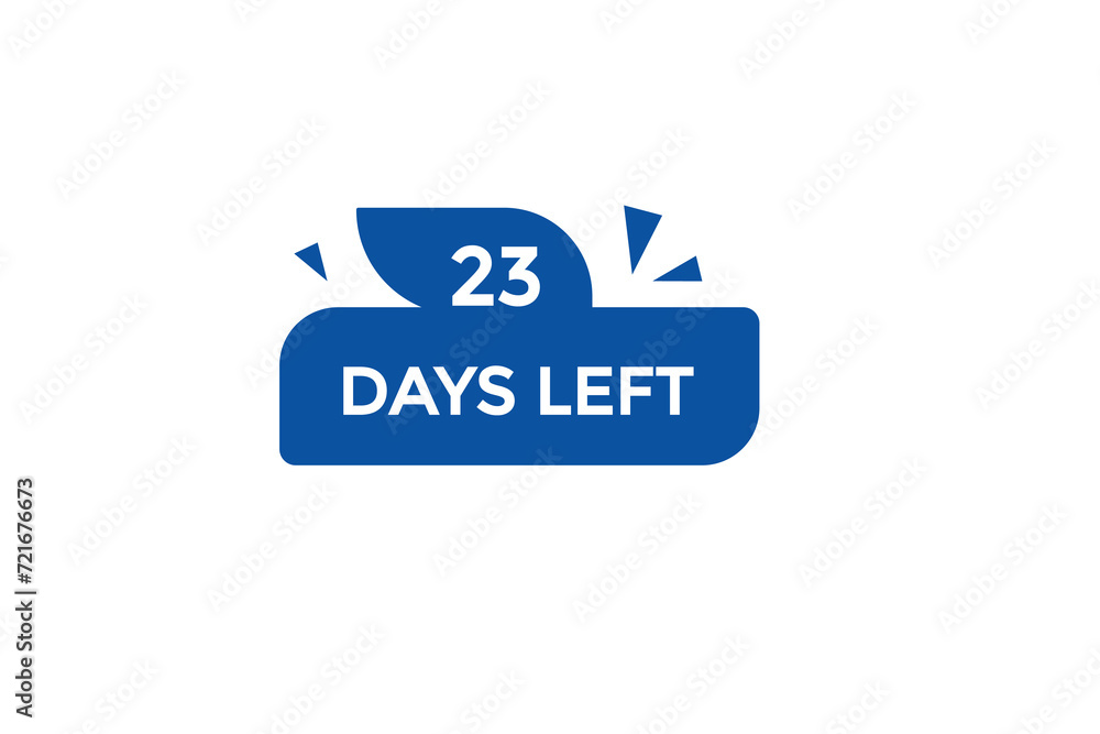 23 days left countdown to go one time, background template,23 days left, countdown sticker left banner business,sale, label button, 23 days left countdown to go one time, background template,23 days left, countdown sticker left banner business,sale, label button,