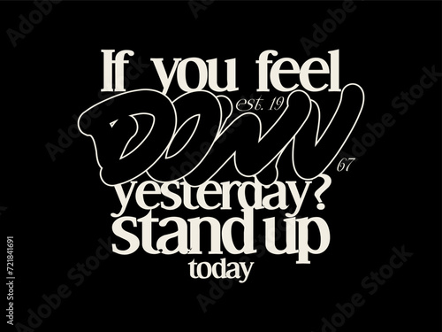 quotes, design t-shirt streetwear clothing, vector typography, perfect for modern apparel