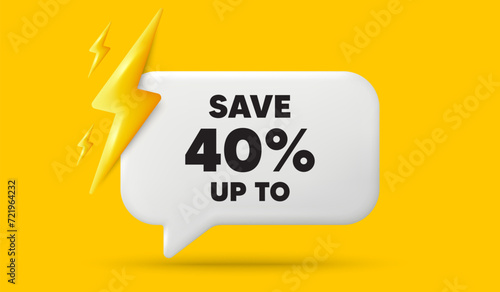 Save up to 40 percent. 3d speech bubble banner with power energy. Discount Sale offer price sign. Special offer symbol. Discount chat speech message. 3d offer talk box. Vector