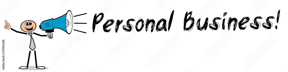Personal Business! Personal Business!