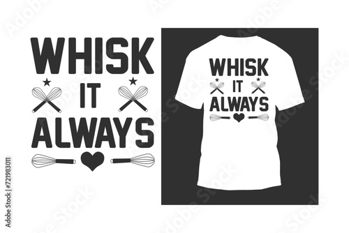 vintage slogan typography whisk it always for t shirt design