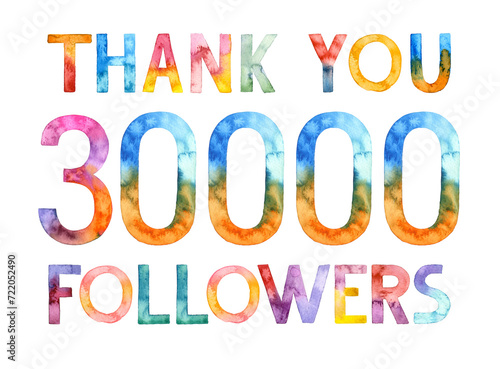 Thank you 30K. Watercolor hand drawn colorful lettering isolated background. 30000 number followers congratulation. Handwritten message. Celebration template. Social media. Internet blog.