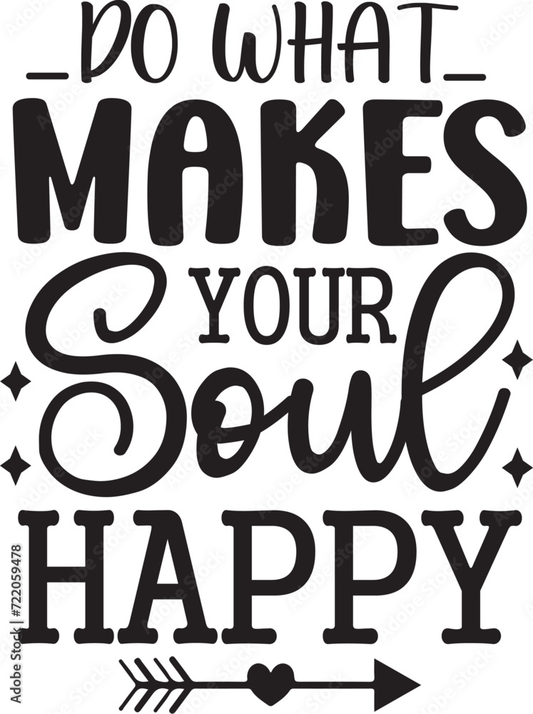 Obraz premium Do What Makes Your Soul Happy