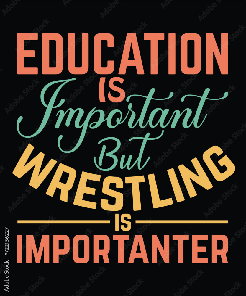 Education is important but wrestling is importanter
