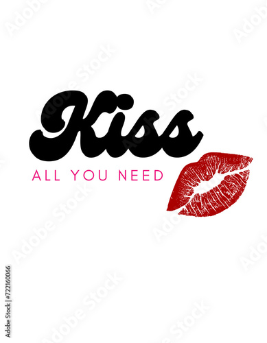 kiss all you need, happy valentine's day, love, valentines day typography t-shirt design