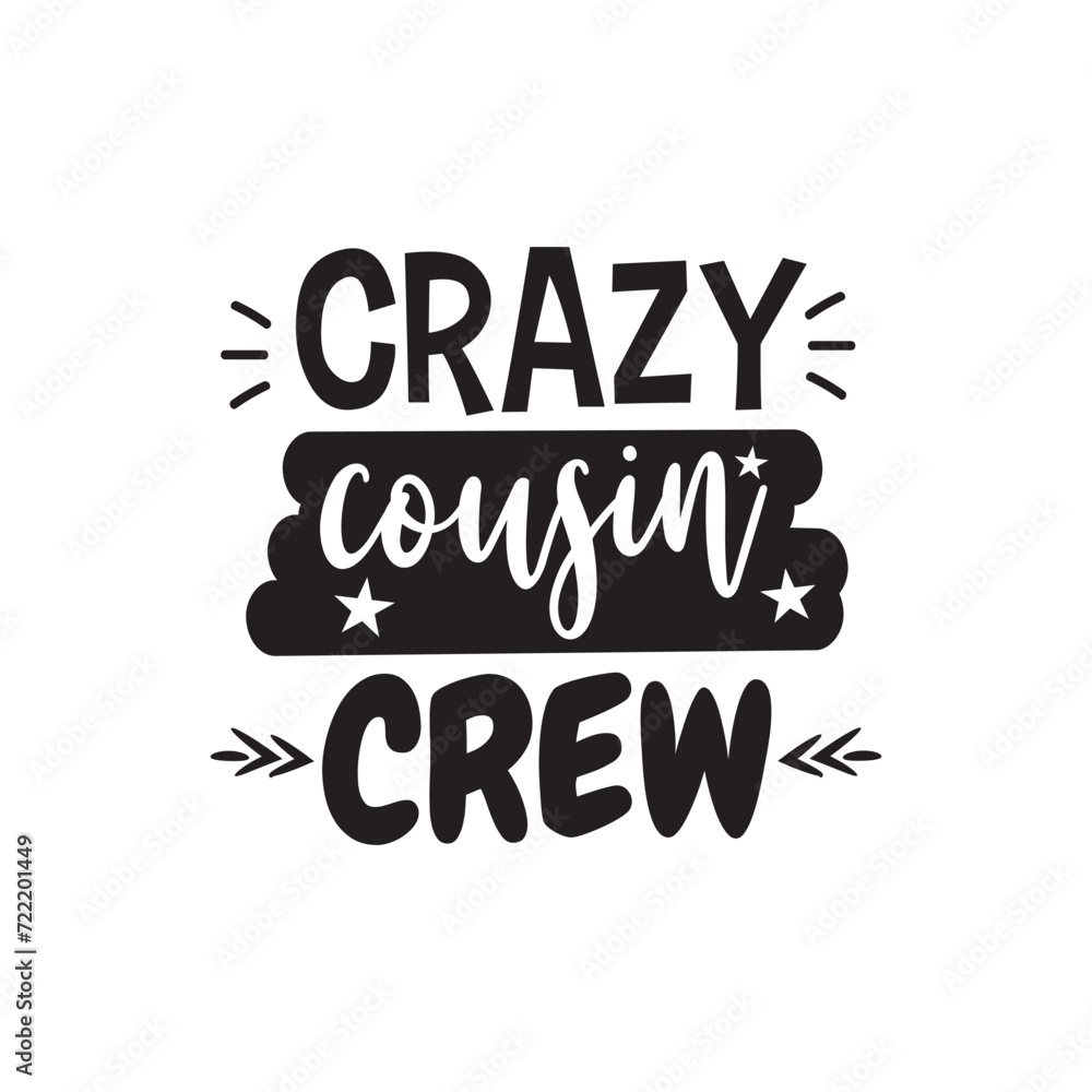 Crazy Cousin Crew. Vector Design on White Background