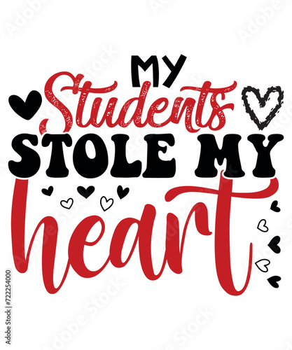 My students stole my heart My students are my VALENTINES FUN T-Shirt
