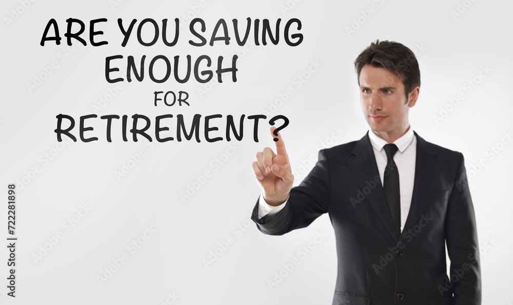 Are you saving enough for retirement? Are you saving enough for retirement?
