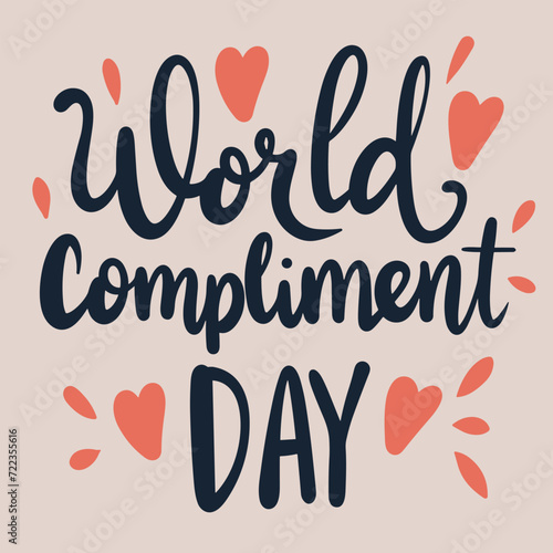 World Compliment day holiday inscription. Handwriting lettering text banner World Compliment Day square composition. Hand drawn vector art