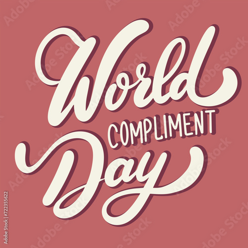 World Compliment day holiday inscription. Handwriting lettering text banner World Compliment Day square composition. Hand drawn vector art