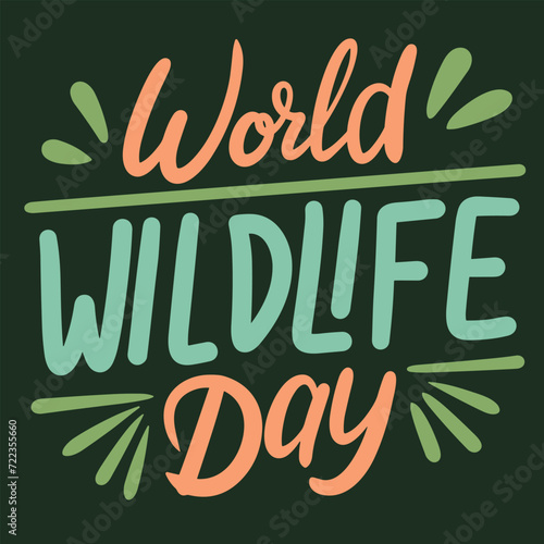 World Wildlife Day holiday inscription. Handwriting lettering text banner World Wildlife Day square composition. Hand drawn vector art