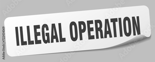 illegal operation sticker. illegal operation label