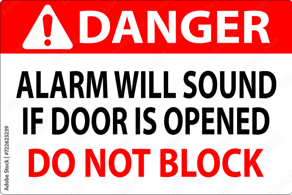 Danger Sign, Fire Door Alarm Will Sound If Door Is Opened Do Not Block Danger Sign, Fire Door Alarm Will Sound If Door Is Opened Do Not Block
