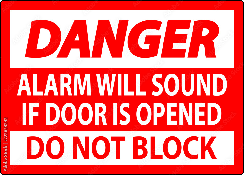Danger Sign, Fire Door Alarm Will Sound If Door Is Opened Do Not Block
