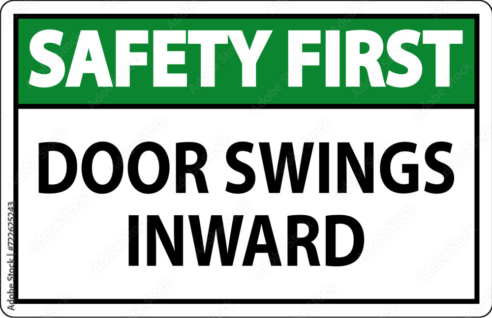 Safety First Sign, Door Swings Inward