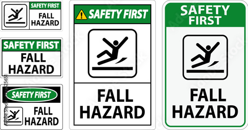 Safety First Sign, Fall Hazard