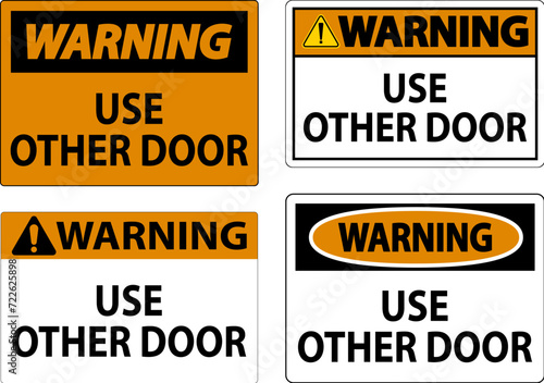 Caution Sign, Caution, Use Other Door