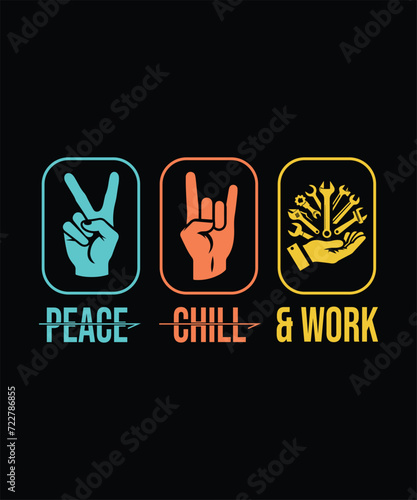 peace chill work trendy t-shirt design for workday typography Labor Day t-shirt work t-shirt.