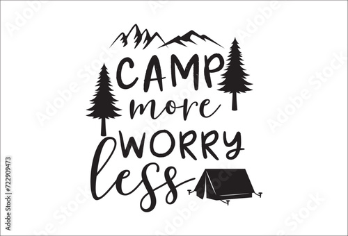 Camping life saying or quote vector design. Camp more worry less sign. Isolated on white transparent background. Great camping life theme design for t-shirt, mug, wall decor, souvenir and more.