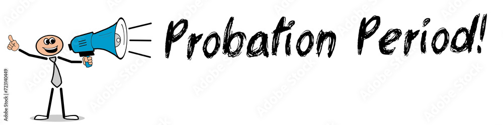 Probation Period! Probation Period!