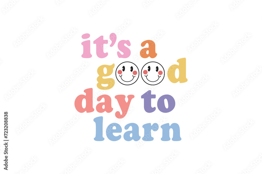 it's a good day to learn, Teacher typography Quote SVG T shirt design