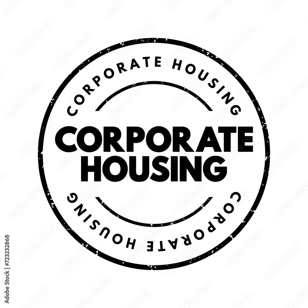 Corporate Housing - term in the relocation industry that implies renting a furnished apartment, condo, or home on a temporary basis to individuals, text concept stamp