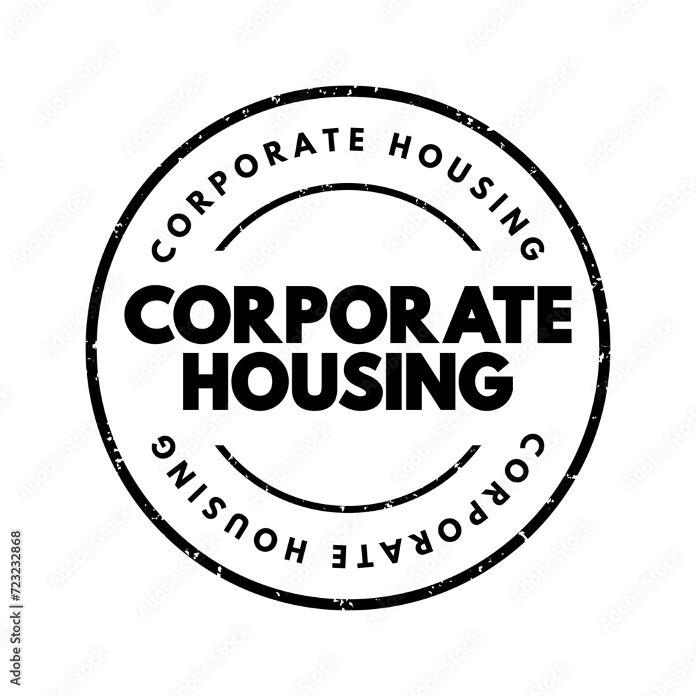Corporate Housing - term in the relocation industry that implies renting a furnished apartment, condo, or home on a temporary basis to individuals, text concept stamp Corporate Housing - term in the relocation industry that implies renting a furnished apartment, condo, or home on a temporary basis to individuals, text concept stamp