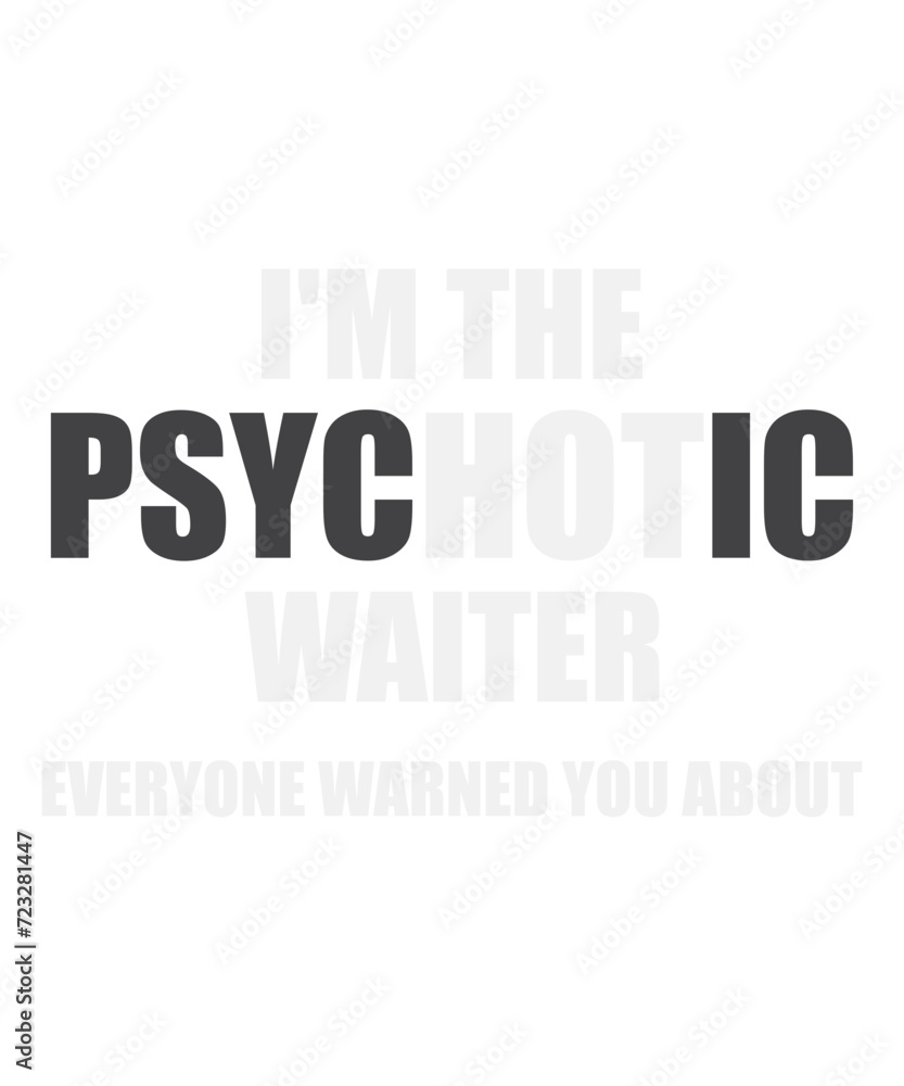 I'm The Hot Psychotic Waiter Warning Funny Svg Design
These file sets can be used for a wide variety of items: t-shirt design, coffee mug design, stickers,
custom tumblers, custom hats, printables, pr