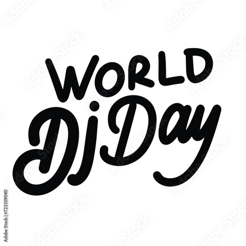 World Dj Day text banner in black color. Isolated handwriting inscription  World DJ Day. Hand drawn vector art.