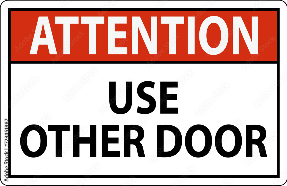 Attention Sign, Caution, Use Other Door Attention Sign, Caution, Use Other Door